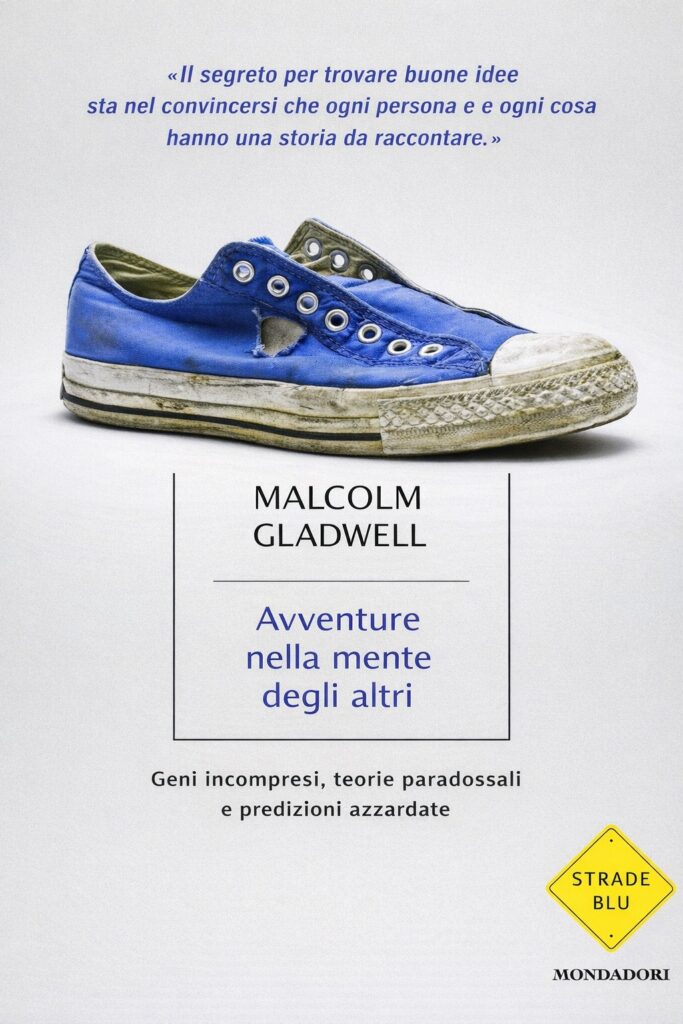Ritratto della copertina del libro Avventure nella mente degli altri di Malcolm Gladwell, opera su idee controintuitive, geni incompresi e intuizioni che cambiano prospettiva – Il Meglio dei Libri