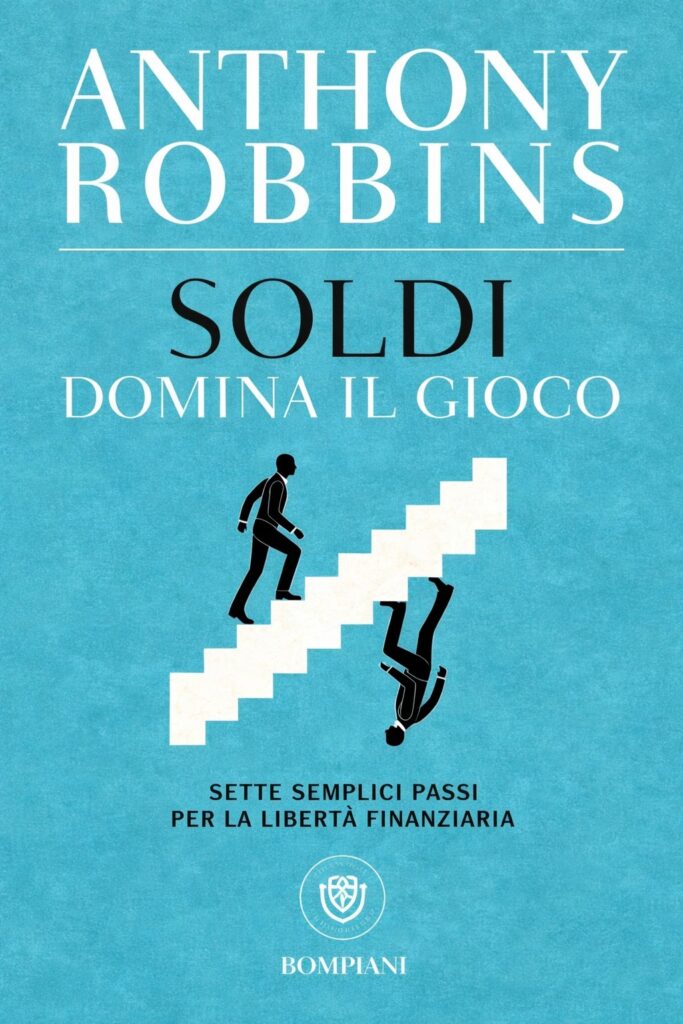 Ritratto della copertina del libro Soldi. Domina il gioco di Anthony Robbins, guida sulla libertà finanziaria, strategie di investimento e gestione del denaro – Il Meglio dei Libri