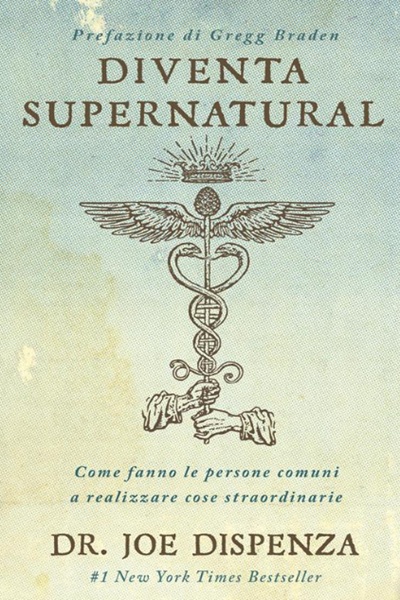 Ritratto della copertina del libro Diventa supernatural di Joe Dispenza, opera su neuroscienza, meditazione e trasformazione personale – Il Meglio dei Libri