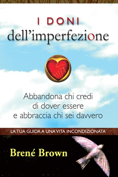 Ritratto della copertina del libro I doni dell'imperfezione di Brené Brown, opera su vulnerabilità, autenticità e accettazione di sé – Il Meglio dei Libri