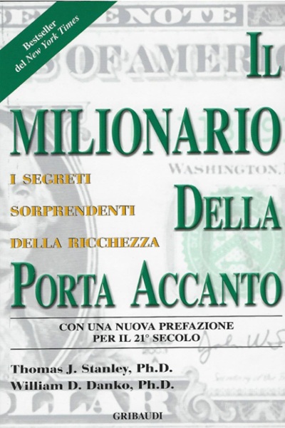 Ritratto della copertina del libro Il Milionario della Porta Accanto di Thomas J. Stanley e William D. Danko, opera sulle abitudini finanziarie e sul comportamento delle persone benestanti – Il Meglio dei Libri