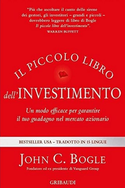 Ritratto della copertina del libro Il piccolo libro dell'investimento di John C. Bogle, guida sull’investimento passivo e sulle strategie semplici per il mercato azionario – Il Meglio dei Libri