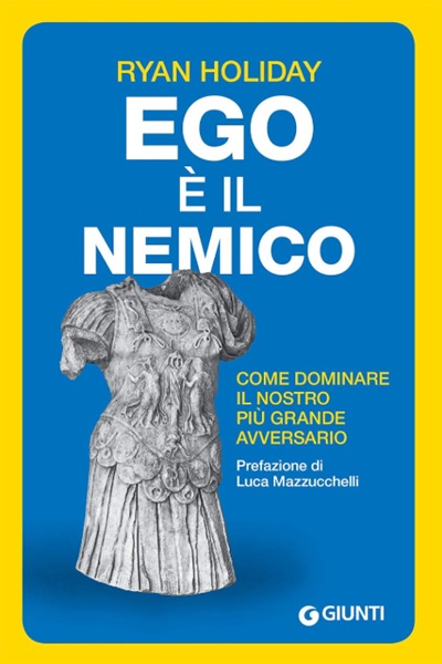 Ritratto della copertina del libro Ego è il nemico. Come dominare il nostro più grande avversario di Ryan Holiday, opera su ego, disciplina e crescita personale – Il Meglio dei Libri