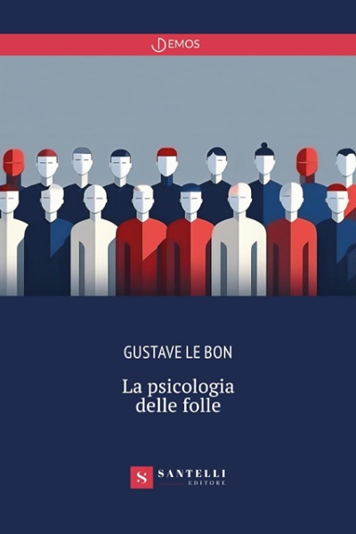 Ritratto della copertina del libro La psicologia delle folle di Gustave Le Bon, dedicato a comportamento collettivo, psicologia sociale e dinamiche di massa – Il Meglio dei Libri