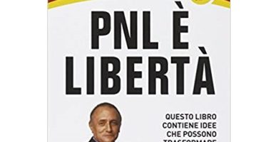 PNL è Libertà Questo libro contiene idee che possono trasformare la tua vita, frasi del libro PNL è Libertà,