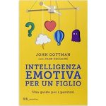 Intelligenza emotiva per un figlio. Una guida per i genitori, John Gottman, Joan Declaire, frasi del libro Intelligenza emotiva per un figlio. Una guida per i genitori, frasi celebri, frasi belle, frasi che fanno riflettere