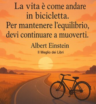 Rappresentazione ispirata alla frase di Albert Einstein sulla vita come una bicicletta, simbolo di movimento, equilibrio e progresso – Il Meglio dei Libri
