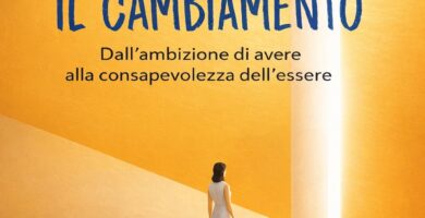 Ritratto della copertina del libro Il cambiamento di Wayne W. Dyer, opera sul passaggio dall’ambizione materiale alla consapevolezza dell’essere – Il Meglio dei Libri
