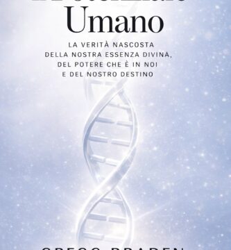 Ritratto della copertina del libro Il Potenziale Umano di Gregg Braden, opera che esplora coscienza, potere interiore ed essenza spirituale dell’essere umano – Il Meglio dei Libri