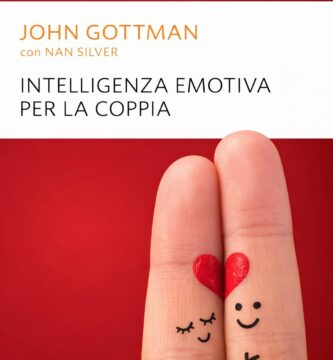 Ritratto della copertina del libro Intelligenza emotiva per la coppia di John Gottman, guida sulle relazioni di coppia, gestione dei conflitti e connessione emotiva – Il Meglio dei Libri