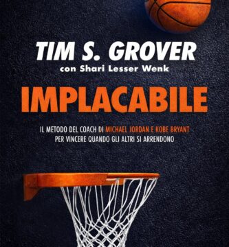 Ritratto della copertina del libro Implacabile di Tim Grover, opera sulla mentalità vincente, disciplina estrema e prestazione ad alto livello – Il Meglio dei Libri