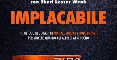 Ritratto della copertina del libro Implacabile di Tim Grover, opera sulla mentalità vincente, disciplina estrema e prestazione ad alto livello – Il Meglio dei Libri