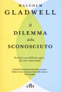 Frasi di “Il dilemma dello sconosciuto” di Malcolm Gladwell