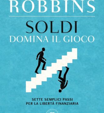Ritratto della copertina del libro Soldi. Domina il gioco di Anthony Robbins, guida sulla libertà finanziaria, strategie di investimento e gestione del denaro – Il Meglio dei Libri