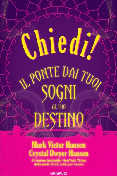 Chiedi! Il ponte dai tuoi sogni al tuo destino