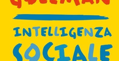 Ritratto della copertina del libro Intelligenza sociale di Daniel Goleman, opera sulle relazioni umane, l’empatia e l’impatto sociale delle emozioni – Il Meglio dei Libri