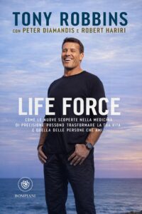 Frasi di “Life Force” di Anthony Robbins, Peter H. Diamandis, Robert Hariri