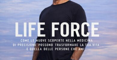 Ritratto della copertina del libro Life Force di Anthony Robbins, Peter Diamandis e Robert Hariri, opera sulla medicina di precisione, longevità e innovazioni per la salute – Il Meglio dei Libri