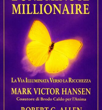 Ritratto della copertina del libro L’one minute millionaire di Mark Victor Hansen e Robert G. Allen, opera sulla mentalità della ricchezza e sulle strategie pratiche per creare prosperità – Il Meglio dei Libri