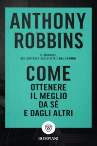 Frasi di “Come ottenere il meglio da sé e dagli altri” di Anthony Robbins