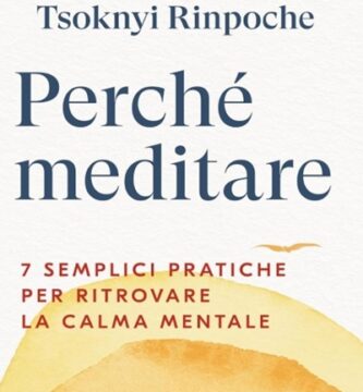 Ritratto della copertina del libro Perché meditare di Daniel Goleman e Tsoknyi Rinpoche, guida pratica alla meditazione e alla calma mentale attraverso semplici pratiche quotidiane – Il Meglio dei Libri