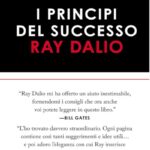Ritratto della copertina del libro I principi del successo di Ray Dalio, opera su regole pratiche, disciplina e crescita personale e professionale – Il Meglio dei Libri