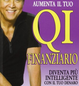 Ritratto della copertina del libro Aumenta il tuo QI finanziario di Robert T. Kiyosaki, guida sull’educazione finanziaria e sul miglioramento delle decisioni economiche personali – Il Meglio dei Libri