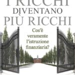 Ritratto della copertina del libro Perché i ricchi diventano più ricchi di Robert T. Kiyosaki e Tom Wheelwright, opera sull’istruzione finanziaria e sulle dinamiche che ampliano la ricchezza – Il Meglio dei Libri