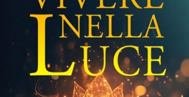 Ritratto della copertina del libro Vivere nella luce di Deepak Chopra e Sarah Platt-Finger, opera su yoga, consapevolezza e autorealizzazione interiore – Il Meglio dei Libri