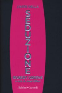 Frasi di “L’arte della seduzione” di Robert Greene