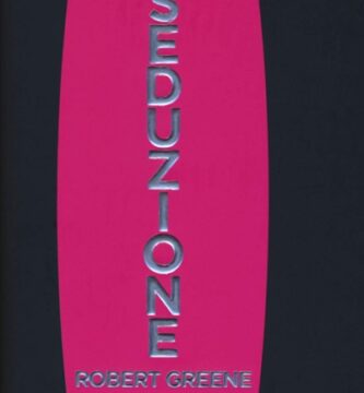 Ritratto della copertina del libro L’arte della seduzione di Robert Greene, opera sulle dinamiche psicologiche dell’influenza, del fascino e del potere relazionale – Il Meglio dei Libri
