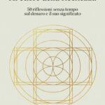 Ritratto della copertina del libro Al cuore della ricchezza di Daniel Crosby, opera sul significato del denaro, sulle decisioni finanziarie e sul rapporto tra ricchezza e valori personali – Il Meglio dei Libri