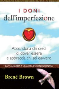 Frasi di “I doni dell’imperfezione” di Brené Brown