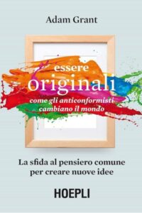 Frasi di “Essere originali” di Adam Grant