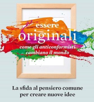Ritratto della copertina del libro Essere originali. Come gli anticonformisti cambiano il mondo di Adam Grant, opera su creatività, innovazione e pensiero non convenzionale – Il Meglio dei Libri