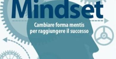 Ritratto della copertina del libro Mindset. Cambiare forma mentis per raggiungere il successo di Carol S. Dweck, opera sulla mentalità di crescita e sul potenziale di apprendimento – Il Meglio dei Libri