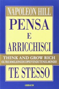 Frasi di “Pensa e arricchisci te stesso” di Napoleon Hill