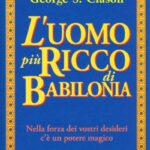 Ritratto della copertina del libro L'uomo più ricco di Babilonia di George Samuel Clason, opera classica sull’educazione finanziaria e sui principi della prosperità – Il Meglio dei Libri
