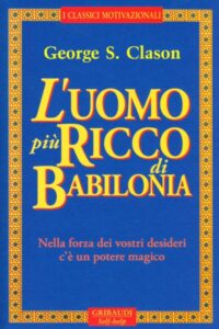 Frasi di “L’uomo più ricco di Babilonia” di George Samuel Clason