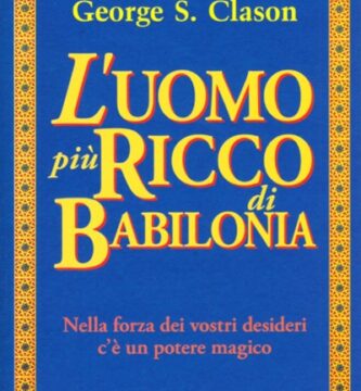 Ritratto della copertina del libro L'uomo più ricco di Babilonia di George Samuel Clason, opera classica sull’educazione finanziaria e sui principi della prosperità – Il Meglio dei Libri