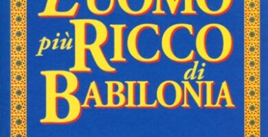 Ritratto della copertina del libro L'uomo più ricco di Babilonia di George Samuel Clason, opera classica sull’educazione finanziaria e sui principi della prosperità – Il Meglio dei Libri