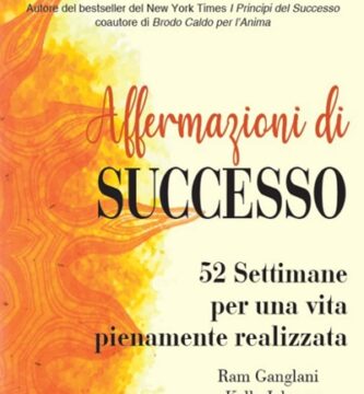 Ritratto della copertina del libro Affermazioni di successo. 52 settimane per una vita pienamente realizzata di Jack Canfield, dedicato a affermazioni positive, crescita personale e mindset – Il Meglio dei Libri