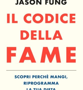 Ritratto della copertina del libro Il codice della fame. Scopri perché mangi, riprogramma la tua dieta di Jason Fung, dedicato a alimentazione, metabolismo e salute – Il Meglio dei Libri