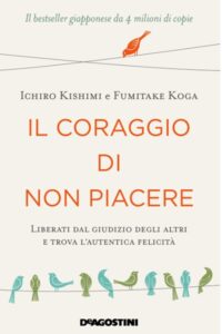 Frasi di “Il coraggio di non piacere” di Ichiro Kishimi e Fumitake Koga