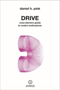 Frasi di “Drive. Cosa davvero guida la nostra motivazione” di Daniel H. Pink