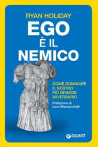 Frasi di “Ego è il nemico” di Ryan Holiday
