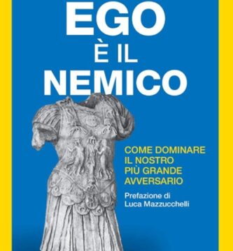 Ritratto della copertina del libro Ego è il nemico. Come dominare il nostro più grande avversario di Ryan Holiday, opera su ego, disciplina e crescita personale – Il Meglio dei Libri
