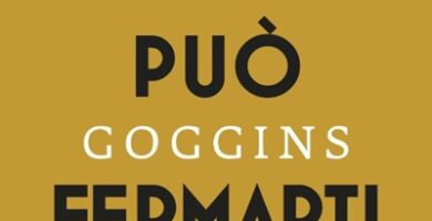 Ritratto della copertina del libro Niente può fermarti. Can't hurt me di David Goggins, opera su resilienza, disciplina mentale e superamento dei propri limiti – Il Meglio dei Libri
