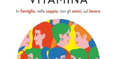 Ritratto della copertina del libro Trova la tua persona vitamina. In famiglia, nella coppia, con gli amici, sul lavoro di Marian Rojas Estapé, dedicato a relazioni, benessere emotivo e psicologia – Il Meglio dei Libri