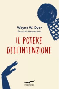 Frasi di “Il potere dell’intenzione” di Wayne W. Dyer